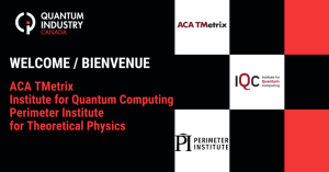 QIC welcomes ACA TMetrix, the University of Waterloo’s Institute for Quantum Computing, and the Perimeter Institute for Theoretical Physics to its expanding community.